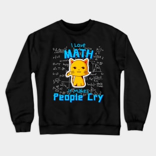 I Love Math Funny Mathematician Cat Formulas Geek Crewneck Sweatshirt